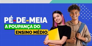 Inscrição Pé de Meia Como Participar em 2025