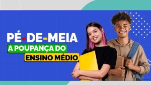 Inscrição Pé de Meia Como Participar em 2025